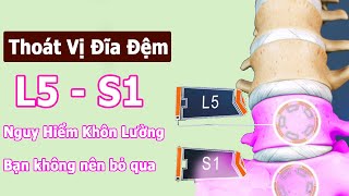 Bệnh thoát vị đĩa đệm l5 s1 căn bệnh nguy hiểm biến chứng không lường? bạn không nên bỏ qua