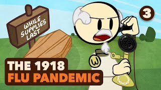 The 1918 Flu Pandemic - Order More Coffins - Part 3 - Extra History