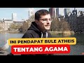 Pendapat Bule Atheis tentang Agama | Kehidupan di Belanda