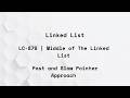 LeetCode - 876 | Middle of the Linked List |  Fast and Slow Pointer Approach