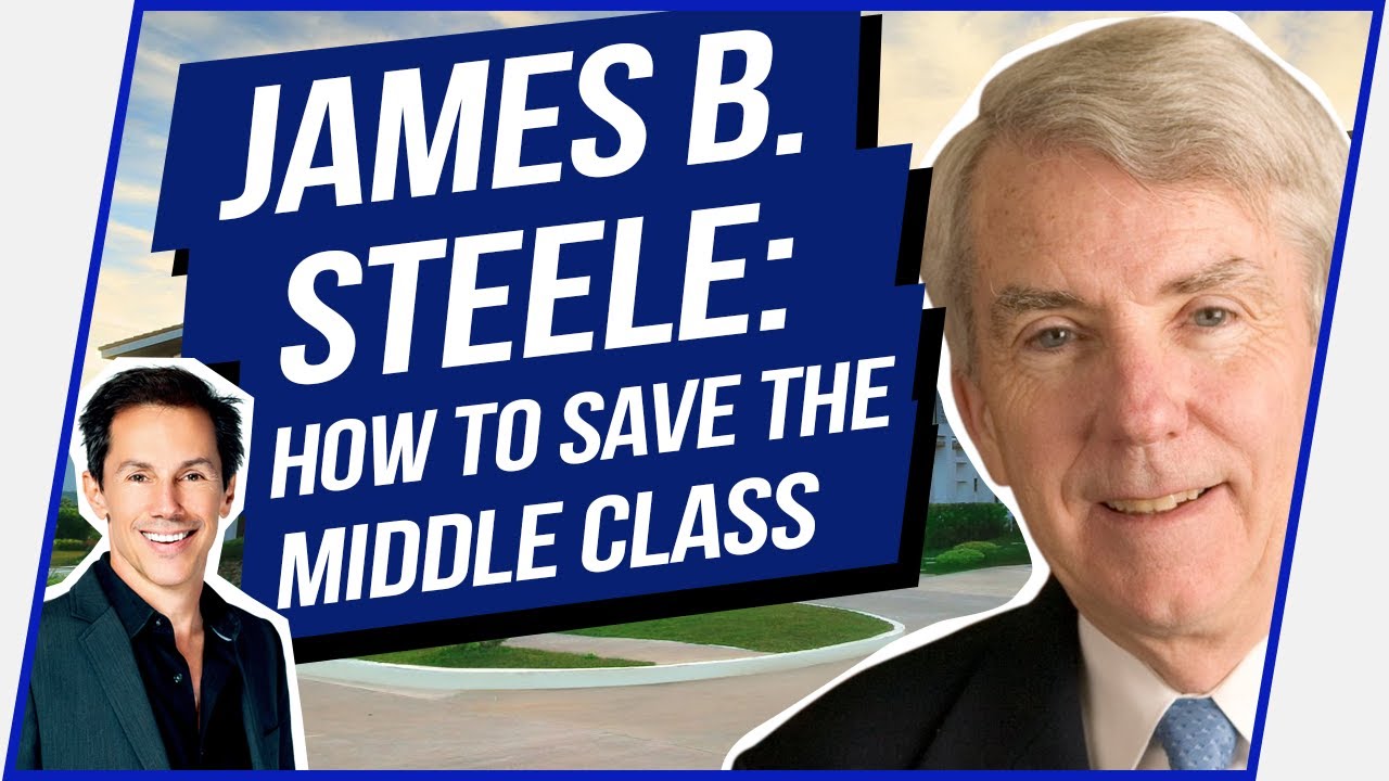 James B. Steele: Middle Class Shrinking & How To Fix It - YouTube