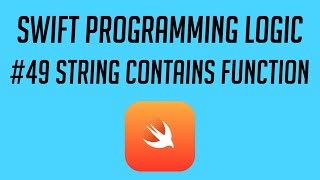 Swift Programming Logic, #49: String Contains Function