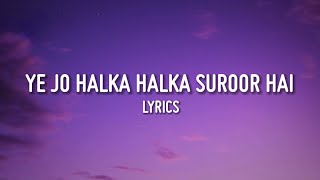 Ye Jo Halka Halka Suroor Hai - (Lyrics) | Stebin Ben | Lofi Mix | Bollywood Lofi