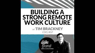 #268: Building a Strong Remote Work Culture with Tim Brackney, COO, RGP