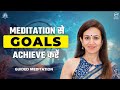 Meditation से Goals Achieve करें I Meghana Malkan  🧘 Guided Meditation🧘🏻
