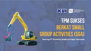 KUI Sukses Jalankan TPM (Total Productive Maintenance) Berkat Small Group Activities (SGA)