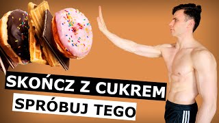 Jak Ograniczyć Cukier w Diecie | To Proste | Spróbuj Tego Sposobu