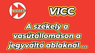 VICCES - VICC - A székely a vasútállomáson a jegyváltó ablaknál ...