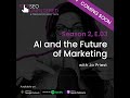 AI and the Future of Marketing with Jo Priest