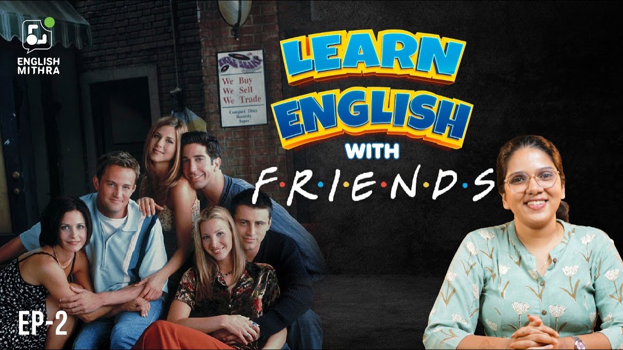 Learn English With FRIENDS | Episode 2 | English Mithra | ☎️ +91 ...