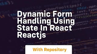 dynamic form handling using state in react reactjs