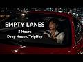 EMPTY LANES - 3 Hours Deep House/TripHop -