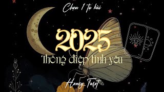 🌜2025🌛 THÔNG ĐIỆP TÌNH YÊU & dự đoán chung 🌻💫🪬| Honey Tarot