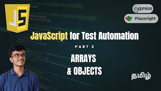 Arrays and Objects in JavaScript (Tamil) | JavaScript for Test Automation Beginners - Ep 3