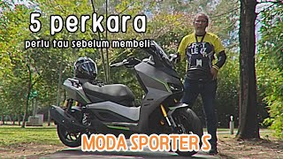 5 perkara yang perlu anda tau sebelum membeli MODA SPORTER S 250.