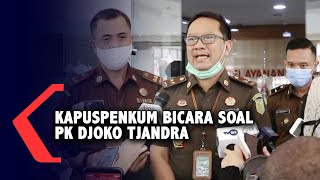 Kejaksaan Agung Beri Pernyataan Terkait PK Djoko Tjandra