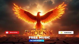 Rise of the Phoenix | Epic Cinematic Background Music | Non Copyrighted Music | Copyright-Free Music