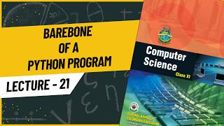 Barebones of Python Program | Python Fundamentals | Class 11 Computer Science