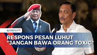 Soal Pesan Luhut Jangan Bawa Orang Toxic ke Prabowo, Begini Respons PKB, PAN, dan Gerindra