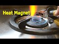 Effect of heating on Magnet