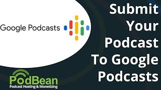 How To Submit Your Podcast To Google Podcasts