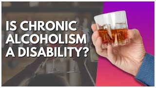 Is Chronic Alcoholism A Disability?