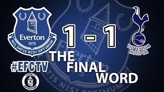 Everton 1-1 Spurs | The Final Word