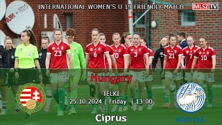 Női U19-es felkészülési mérkőzés: Magyarország - Ciprus (2024.10.25, stream)