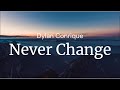 Never Change - Dylan Conrique / FULL SONG LYRICS