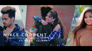 Nikle Currant | Jassi Gill | Neha Kakkar | Heart Touching Love Story || Maahi Queen ft. Salman