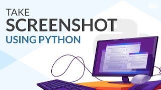 How to Take Screenshot Using Python? | GeeksforGeeks Python
