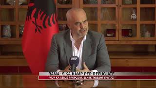 Rama: S’ka kamp për refugjatë - News, Lajme - Vizion Plus