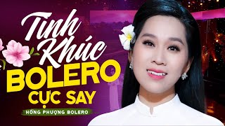 TÌNH KHÚC BOLERO Cực Hay Nghe SAY CẢ ĐẤT TRỜI 💕 Hồng Phượng || Liên Khúc Bolero Trữ Tình Mới Nhất