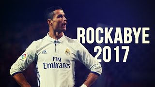 Cristiano Ronaldo - Rockabye | Skills & Goals | 2016/2017 HD