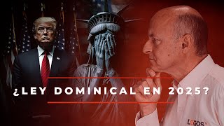 43 Trump, Proyecto 2025 y Ley Dominical - La Tormenta Perfecta - Juan Surroca