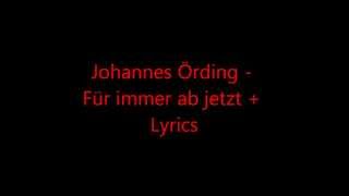Johannes Örding - Für immer ab jetzt + Lyrics