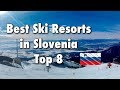 Top 8 Best Ski Resorts In Slovenia, 2022