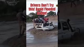 Drivers Don’t Try this! Avoid Flooded Bridge #news #ktn #citizen #live #kenyan #sct #breaking #kenya