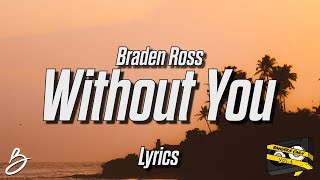 Bangers Only & Braden Ross - Without You (Lyrics)