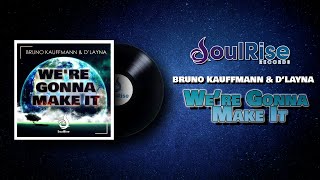 Bruno Kauffmann \u0026 D'Layna – We're Gonna Make It (Lyrics Video)