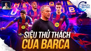 PHÚT BÙ GIỜ | SIÊU THỬ THÁCH CHO BARCELONA