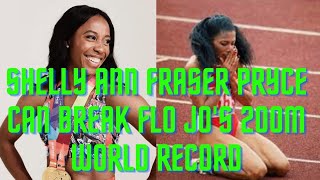 Shelly Ann Fraser Pryce can break Flo Jo's 200m world record