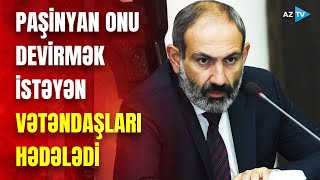 İrəvanda iğtişaşlar şiddətləndi: Paşinyan etirazçıları hədələdi