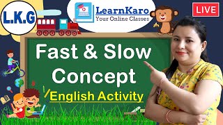 Fast and Slow Concept | English Activity For L.K.G.| Vocabulary Learning | English Concept