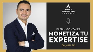 Cómo 🏗️CREAR y POSICIONAR una MARCA PERSONAL I Fabián González I Marca Profesional Podcast #183