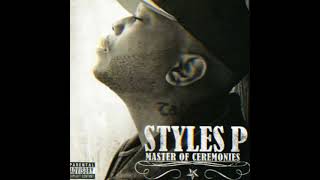 STYLES P - STREET SHIT, WE DON'T PLAY & FEELINGS GONE [MASTER OF CEREMONIES]