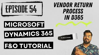 EPISODE 54| Vendor return process in Dynamics 365 Finance & Operations