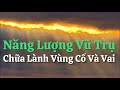 Năng Lượng Vũ Trụ Chữa Lành Cổ Và Vai