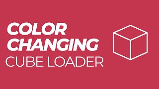 Color Changing Cube Loader Animation in CSS With Source Code