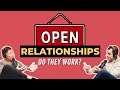 Do Open Relationships ACTUALLY Work? - TWR Podcast #84